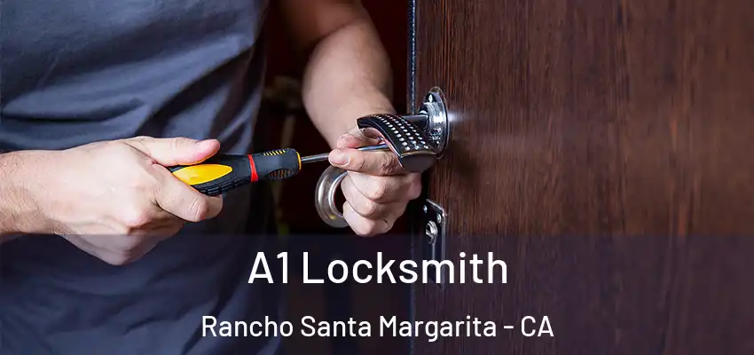  A1 Locksmith Rancho Santa Margarita - CA
