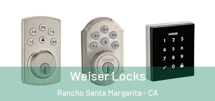 Weiser Locks Rancho Santa Margarita - CA